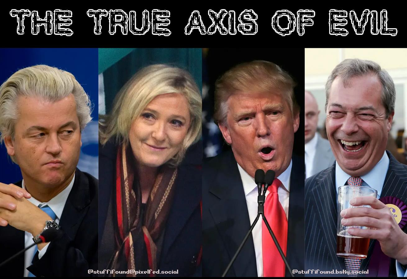 Photos of Geert Wilders, Marine le Pen, Donald Trump and Nigel Farage, captioned 'the true axis of evil'